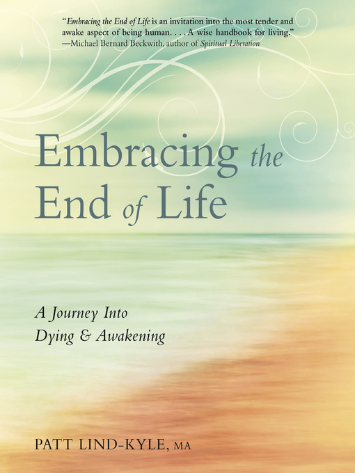 Title details for Embracing the End of Life by Patt Lind-Kyle - Available